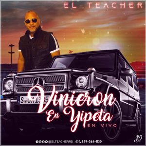 El Teacher – Vinieron En Yipeta (En Vivo)